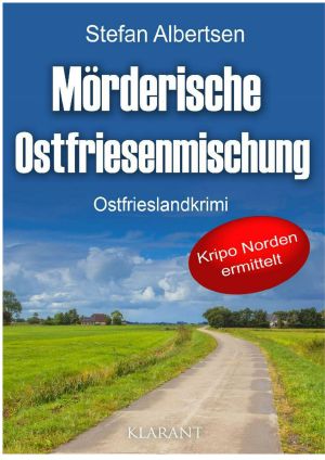 [Kripo Norden 01] • Mörderische Ostfriesenmischung